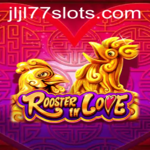 Unveiling the Thrills of RoosterInLove and the Intrigue of JLJL77 Slot