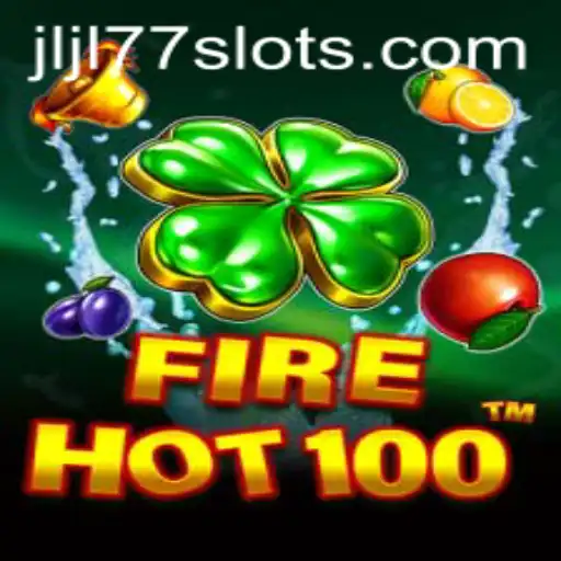 Unveiling FireHot100: The Ultimate JLJL77 Slot Experience